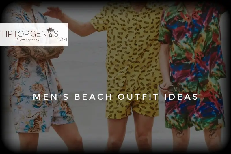 Outfit ideas for men, on beach.