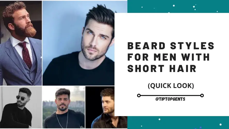 Beard styles for men with short hair.