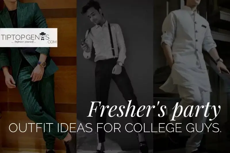 Freshers Party Outfit Ideas For College Guys or Boys.