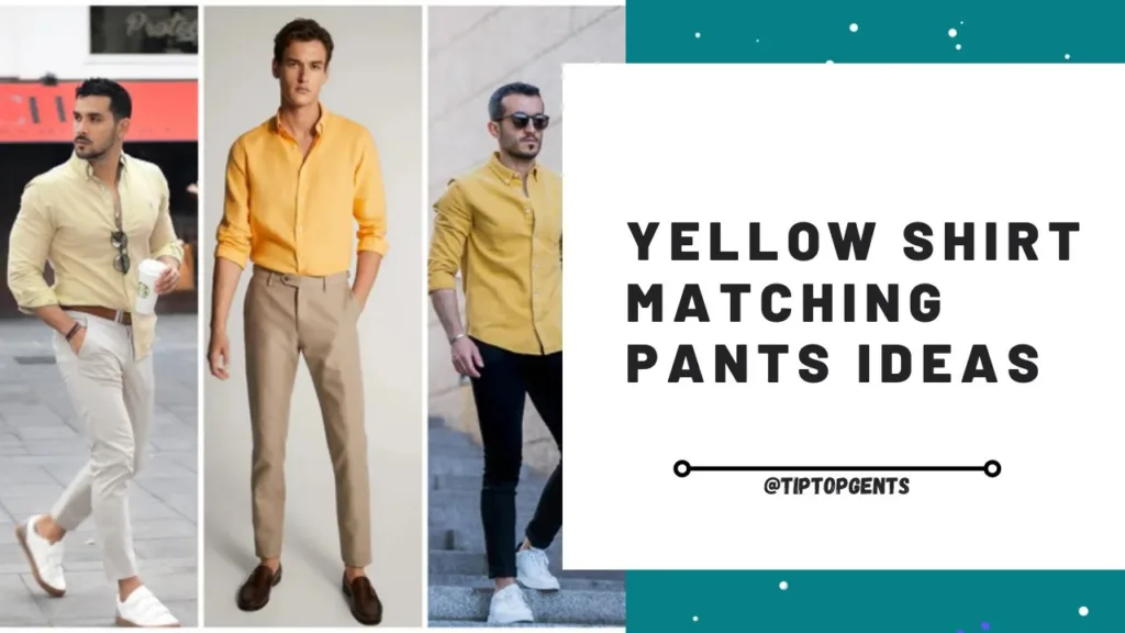 Yellow Shirt Matching Pant Ideas | Yellow Shirts Combination Pants ...