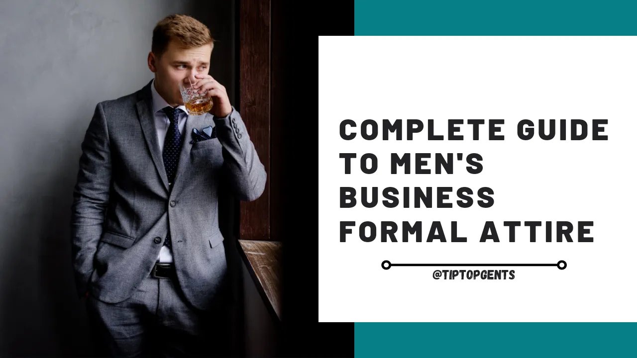 Men's business formal attire guide.