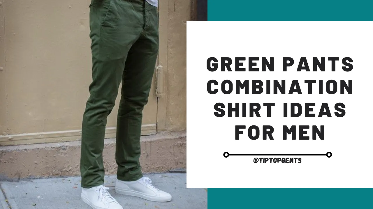 What color pants would match better with a green or black shirt  Quora