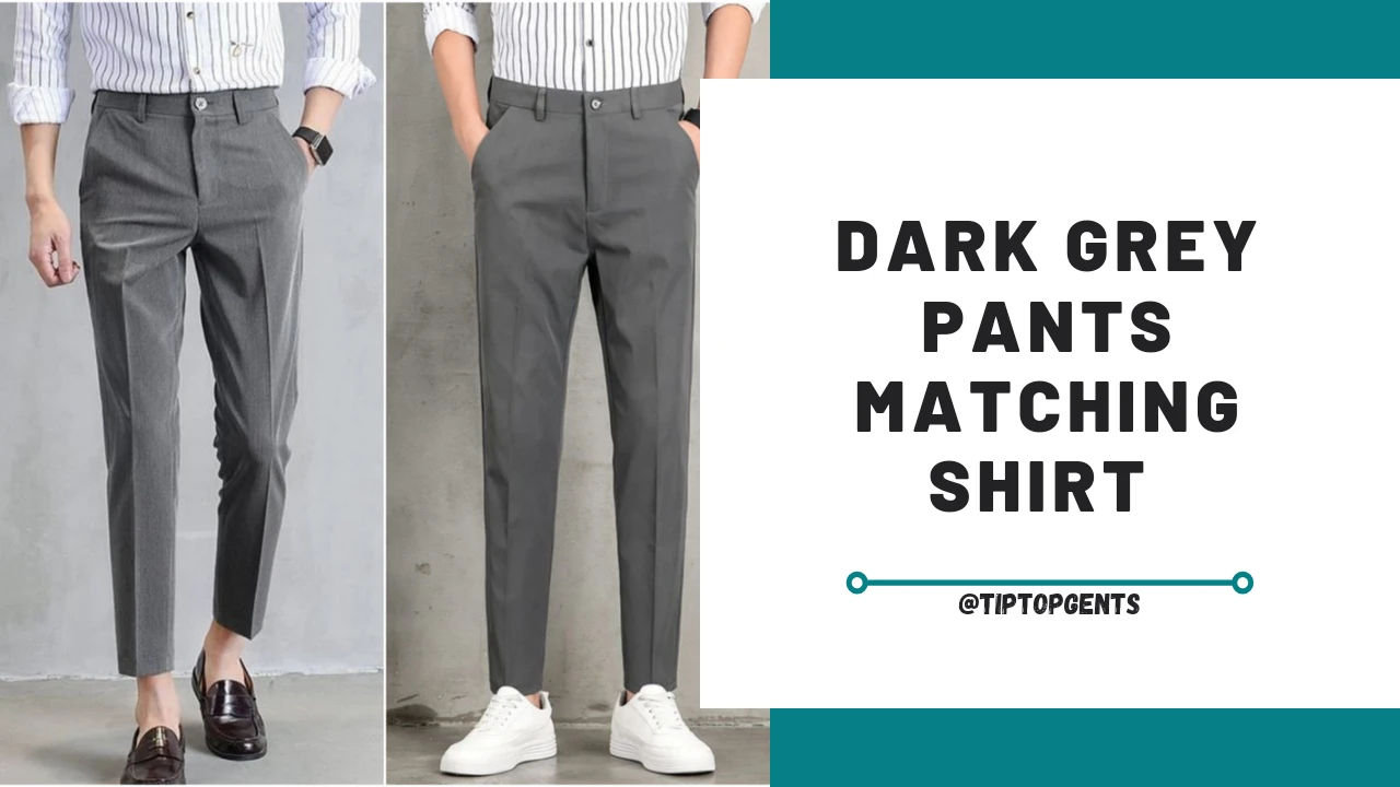 What Color Shirt Goes with Dark Grey Pants? || Dark Grey Pant ...